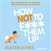 How Not to F*** Them Up