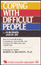 Coping with Difficult People in Business and in Life