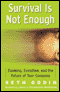 Survival Is Not Enough