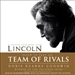 Team of Rivals: The Political Genius of Abraham Lincoln