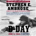 D-Day: June 6, 1944: The Climactic Battle of WWII