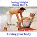 Secrets to Losing Weight, Being Thin & Loving Your Body