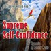 Supreme Self-Confidence