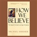 How We Believe: The Search for God in an Age of Science
