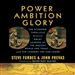 Power Ambition Glory