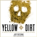 Yellow Dirt: An American Story of a Poisoned Land and a People Betrayed