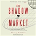 The Shadow Market