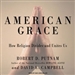 American Grace: How Religion Divides and Unites Us