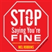 Stop Saying You're Fine