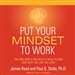 Put Your Mindset to Work