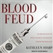 Blood Feud: The Man Who Blew the Whistle on One of the Deadliest Prescription Drugs Ever