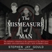 The Mismeasure of Man