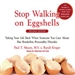 Stop Walking on Eggshells