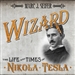 Wizard: The Life and Times of Nikola Tesla