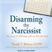 Disarming the Narcissist