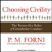 Choosing Civility: The Twenty-five Rules of Considerate Conduct