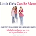 Little Girls Can Be Mean