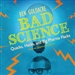 Bad Science: Quacks, Hacks, and Big Pharma Flacks