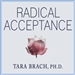 Radical Acceptance: Embracing Your Life with the Heart of a Buddha