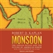 Monsoon: The Indian Ocean and the Future of American Power