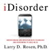 iDisorder: Understanding Our Obsession with Technology and Overcoming Its Hold on Us