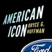 American Icon: Alan Mulally and the Fight to Save Ford Motor Company