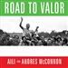 Road to Valor: A True Story of World War II Italy, the Nazis, and the Cyclist Who Inspired a Nation