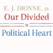 Our Divided Political Heart