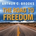 The Road to Freedom: How to Win the Fight for Free Enterprise