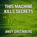 This Machine Kills Secrets