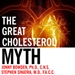 The Great Cholesterol Myth