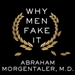 Why Men Fake It: The Totally Unexpected Truth about Men and Sex