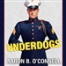 Underdogs: The Making of the Modern Marine Corps