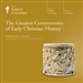 The Greatest Controversies of Early Christian History