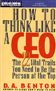 How to Think Like a CEO