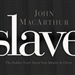 Slave: The Hidden Truth About Your Identity in Christ