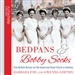 Bedpans and Bobby Socks