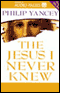 The Jesus I Never Knew