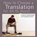 How to Choose a Translation for All Its Worth: A Guide to Understanding and Using Bible Versions