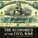 The Economics of the Civil War