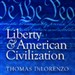 Liberty and American Civilization