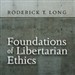 Foundations of Libertarian Ethics