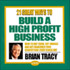 21 Great Ways to Build a High Profit Business