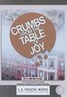 Crumbs from the Table Joy
