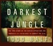 The Darkest Jungle