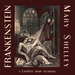 Frankenstein, or Modern Prometheus