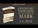 Expository Thoughts on the Gospel of Mark