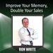 Improve Your Memory, Double Your Sales
