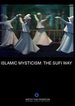 Islamic Mysticism: The Sufi Way