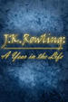 J.K. Rowling: A Year in the Life